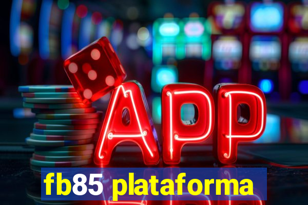 fb85 plataforma